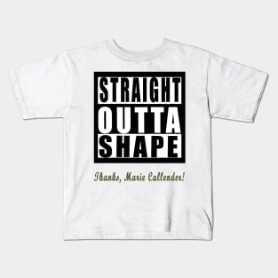 Straight Outta Shape Thanks Marie Callender Kids T-Shirt